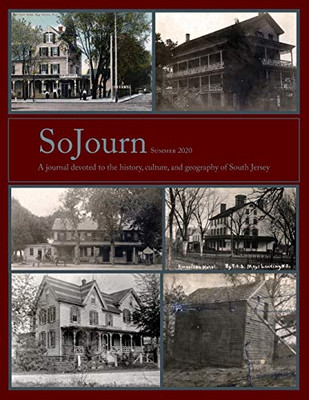 SoJourn, Summer 2020 : A Journal Devoted to the History, Culture, and Geography of South Jersey