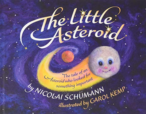 The Little Asteroid : The Tale of an Asteroid who Looked for Something Important - 9781838316822
