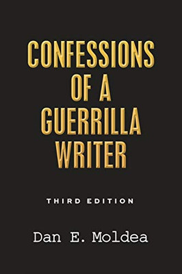 Confessions of a Guerrilla Writer : Adventures in the Jungles of Crime, Politics, and Journalism