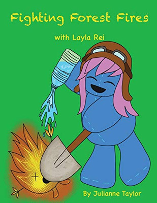 Fighting Forest Fires with Layla Rei : A Playful Coloring Book Inspired by Wildland Firefighters