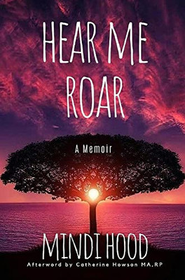 Hear Me Roar: A Memoir