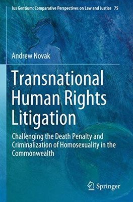 Transnational Human Rights Litigation : Challenging the Death Penalty and Criminalization of Homosexuality in the Commonwealth