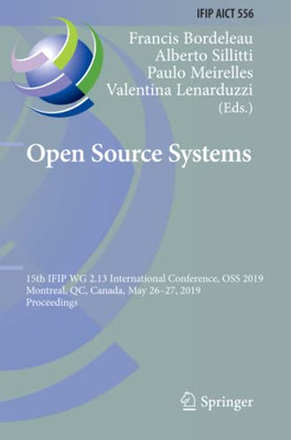 Open Source Systems : 15th IFIP WG 2.13 International Conference, OSS 2019, Montreal, QC, Canada, May 26û27, 2019, Proceedings