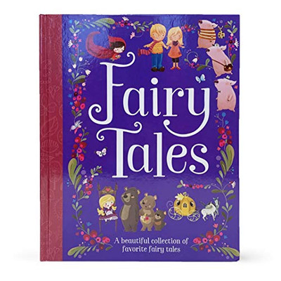 Fairy Tales: A Beautiful Collection of Favorite Fairy Tales