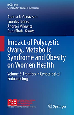 Impact of Polycystic Ovary, Metabolic Syndrome and Obesity on Women Health : Volume 8: Frontiers in Gynecological Endocrinology