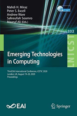 Emerging Technologies in Computing : Third EAI International Conference, iCETiC 2020, London, UK, August 19û20, 2020, Proceedings