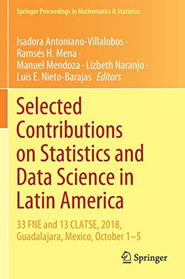 Selected Contributions on Statistics and Data Science in Latin America : 33 FNE and 13 CLATSE, 2018, Guadalajara, Mexico, October 1-5