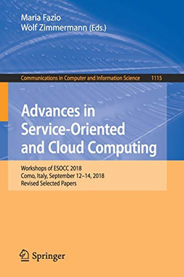 Advances in Service-Oriented and Cloud Computing : Workshops of ESOCC 2018, Como, Italy, September 12û14, 2018, Revised Selected Papers
