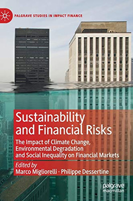 Sustainability and Financial Risks : The Impact of Climate Change, Environmental Degradation and Social Inequality on Financial Markets