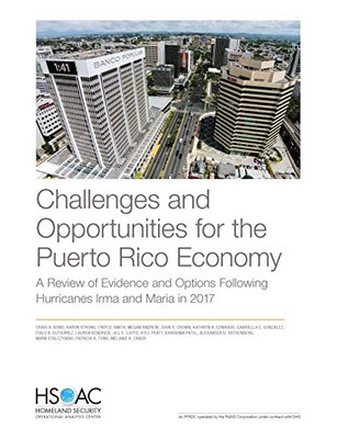 Challenges and Opportunities for the Puerto Rico Economy : A Review of Evidence and Options Following Hurricanes Irma and Maria in 2017