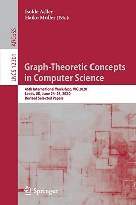 Graph-Theoretic Concepts in Computer Science : 46th International Workshop, WG 2020, Leeds, UK, June 24û26, 2020, Revised Selected Papers