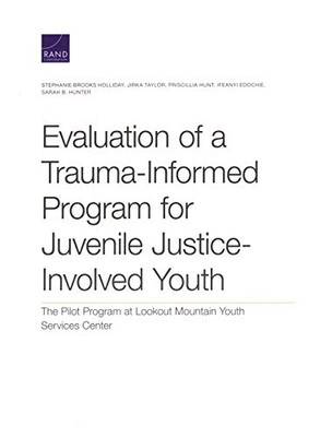 Evaluation of a Trauma-Informed Program for Juvenile Justice-Involved Youth : The Pilot Program at Lookout Mountain Youth Services Center