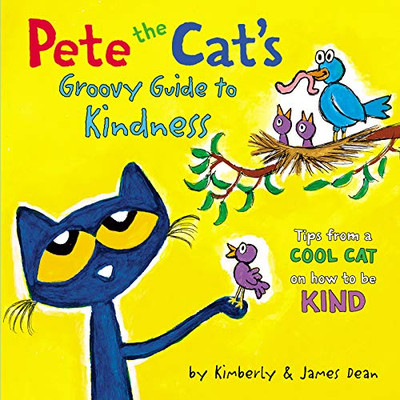 Pete the Cat�s Groovy Guide to Kindness