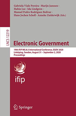 Electronic Government : 19th IFIP WG 8.5 International Conference, EGOV 2020, Link÷ping, Sweden, August 31 û September 2, 2020, Proceedings