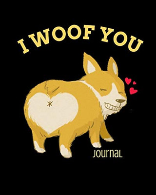 I Woof You Journal : Inappropriate Gift For Couples - 3rd Anniversary Gift For Husband - Composition Notebook To Write In Notes About Wifey
