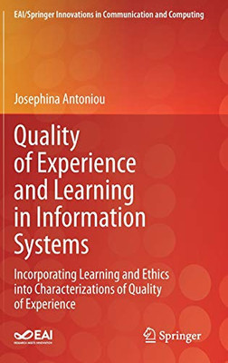 Quality of Experience and Learning in Information Systems : Incorporating Learning and Ethics into Characterizations of Quality of Experience