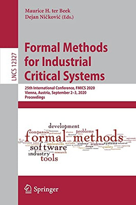 Formal Methods for Industrial Critical Systems : 25th International Conference, FMICS 2020, Vienna, Austria, September 2û3, 2020, Proceedings