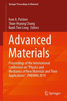 Advanced Materials : Proceedings of the International Conference on ôPhysics and Mechanics of New Materials and Their Applicationsö, PHENMA 2019