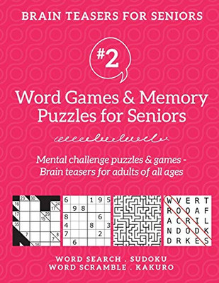 Brain Teasers for Seniors #2 : Word Games & Memory Puzzles for Seniors. Mental Challenge Puzzles & Games - Brain Teasers for Adults for All Ages