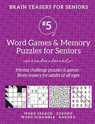 Brain Teasers for Seniors #5 : Word Games & Memory Puzzles for Seniors. Mental Challenge Puzzles & Games - Brain Teasers for Adults for All Ages