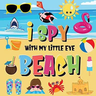 I Spy With My Little Eye - Beach : Can You Find the Bikini, Towel and Ice Cream? | A Fun Search and Find at the Seaside Summer Game for Kids 2-4!