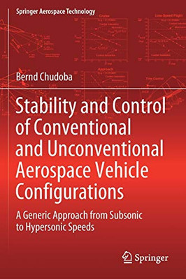 Stability and Control of Conventional and Unconventional Aerospace Vehicle Configurations : A Generic Approach from Subsonic to Hypersonic Speeds