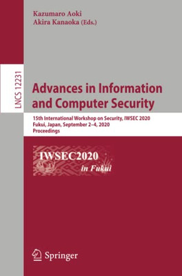 Advances in Information and Computer Security : 15th International Workshop on Security, IWSEC 2020, Fukui, Japan, September 2û4, 2020, Proceedings