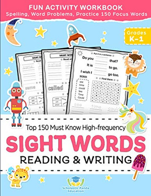 Sight Words Top 150 Must Know High-frequency Kindergarten & 1st Grade: Fun Reading & Writing Activity Workbook, Spelling, Focus Words, Word Problems