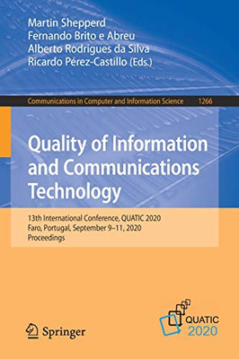 Quality of Information and Communications Technology : 13th International Conference, QUATIC 2020, Faro, Portugal, September 9û11, 2020, Proceedings