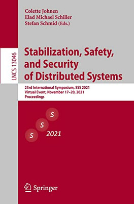 Stabilization, Safety, and Security of Distributed Systems : 23rd International Symposium, SSS 2021, Virtual Event, November 17û20, 2021, Proceedings