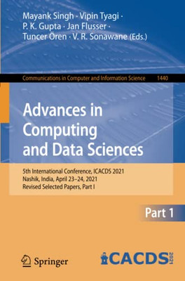 Advances in Computing and Data Sciences : 5th International Conference, ICACDS 2021, Nashik, India, April 23û24, 2021, Revised Selected Papers, Part I