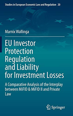 EU Investor Protection Regulation and Liability for Investment Losses : A Comparative Analysis of the Interplay between MiFID & MiFID II and Private Law