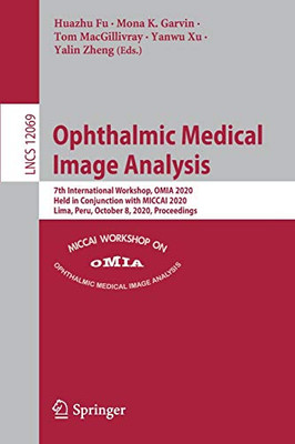 Ophthalmic Medical Image Analysis : 7th International Workshop, OMIA 2020, Held in Conjunction with MICCAI 2020, Lima, Peru, October 8, 2020, Proceedings