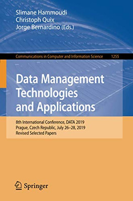 Data Management Technologies and Applications : 8th International Conference, DATA 2019, Prague, Czech Republic, July 26û28, 2019, Revised Selected Papers