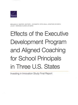 Effects of the Executive Development Program and Aligned Coaching for School Principals in Three U. S. States : Investing in Innovation Study Final Report