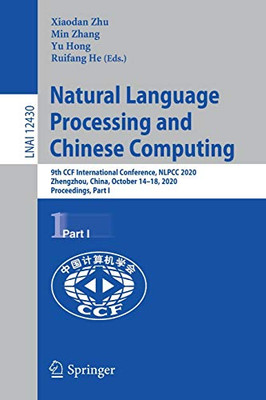 Natural Language Processing and Chinese Computing : 9th CCF International Conference, NLPCC 2020, Zhengzhou, China, October 14û18, 2020, Proceedings, Part I