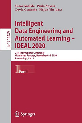 Intelligent Data Engineering and Automated Learning û IDEAL 2020 : 21st International Conference, Guimaraes, Portugal, November 4û6, 2020, Proceedings, Part I