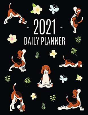 Dog Yoga Planner 2021 : Large Funny Animal Agenda Meditation Puppy Yoga Organizer: January - December (12 Months) For Work, Appointments, College, Office Or School