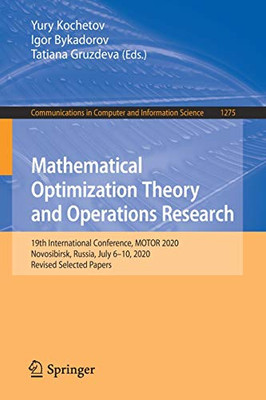 Mathematical Optimization Theory and Operations Research : 19th International Conference, MOTOR 2020, Novosibirsk, Russia, July 6û10, 2020, Revised Selected Papers