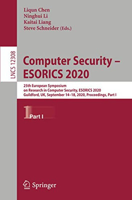 Computer Security û ESORICS 2020 : 25th European Symposium on Research in Computer Security, ESORICS 2020, Guildford, UK, September 14û18, 2020, Proceedings, Part I