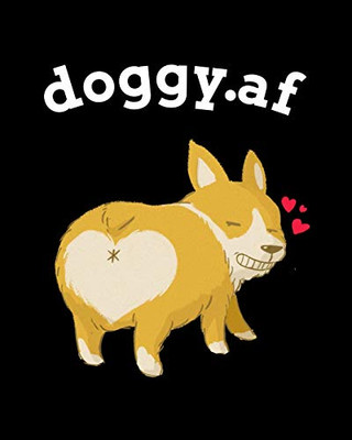 Doggy.af : Inappropriate Valentines Gifts For Him - Anniversary Gifts For Wife 1 Year - Blank Composition Notebook & Journal To Write In Sex Positions For Married Couples