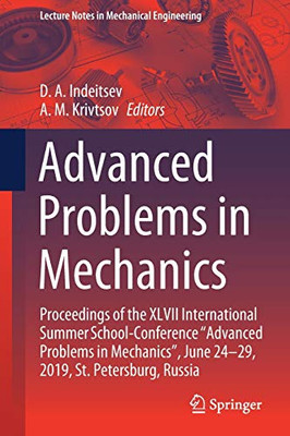 Advanced Problems in Mechanics : Proceedings of the XLVII International Summer School-Conference ôAdvanced Problems in Mechanicsö, June 24-29, 2019, St. Petersburg, Russia