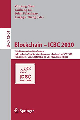 Blockchain û ICBC 2020 : Third International Conference, Held as Part of the Services Conference Federation, SCF 2020, Honolulu, HI, USA, September 18-20, 2020, Proceedings