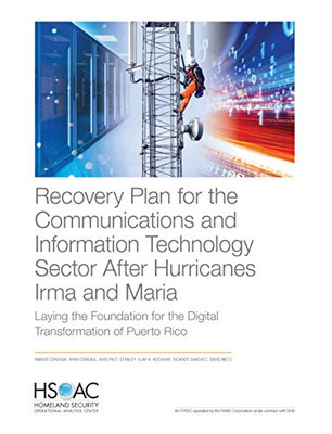 Recovery Plan for the Communications and Information Technology Sector After Hurricanes Irma and Maria : Laying the Foundation for the Digital Transformation of Puerto Rico