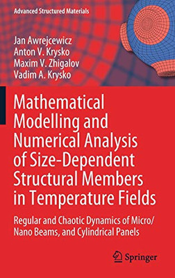 Mathematical Modelling and Numerical Analysis of Size-Dependent Structural Members in Temperature Fields : Regular and Chaotic Dynamics of Micro/Nano Beams, and Cylindrical Panels
