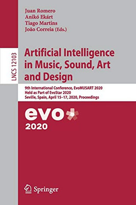 Artificial Intelligence in Music, Sound, Art and Design : 9th International Conference, EvoMUSART 2020, Held as Part of EvoStar 2020, Seville, Spain, April 15û17, 2020, Proceedings
