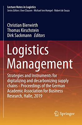 Logistics Management : Strategies and Instruments for digitalizing and decarbonizing supply chains - Proceedings of the German Academic Association for Business Research, Halle, 2019