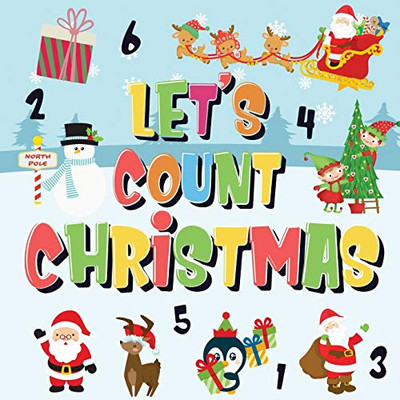 Let's Count Christmas! : Can You Find & Count Santa, Rudolph the Red-Nosed Reindeer and the Snowman? | Fun Winter Xmas Counting Book for Children, 2-4 Year Olds | Picture Puzzle Book