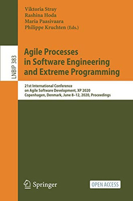 Agile Processes in Software Engineering and Extreme Programming : 21st International Conference on Agile Software Development, XP 2020, Copenhagen, Denmark, June 8û12, 2020, Proceedings