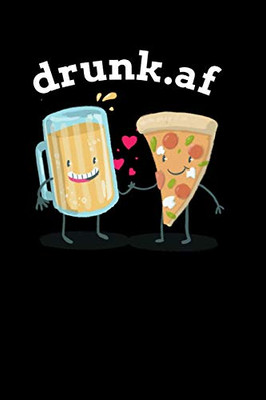 Drunk.af : Inappropriate Housewarming Gift - Home Brewing Journal - Gift For Wine Lovers, Beer Drinkers & Gift For Cocktail Lover - Paperback Distilling Spirits Journal With Funny Saying